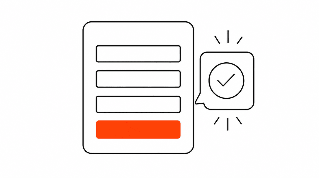 A clean three-field form outline with an orange submit button and a small confirmation notification bubble floating to its right, representing a completed and confirmed form submission in flat Axiom line style.
